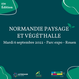 Normandie Paysage et Végét’Halle : un salon unique en Normandie